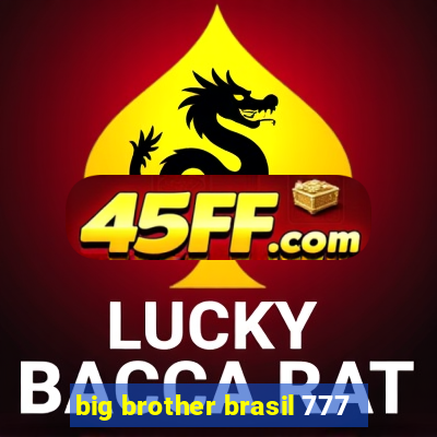 big brother brasil 777